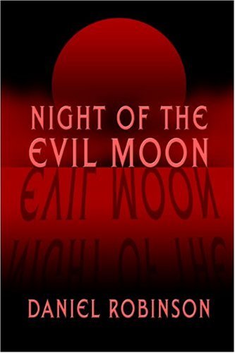 Night of the Evil Moon (9781424150649) by Robinson, Daniel