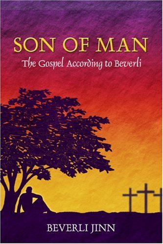 Imagen de archivo de Son of Man: The Gospel According to Beverli a la venta por Book Alley