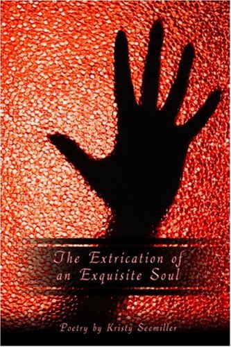 9781424155989: The Extrication of an Exquisite Soul