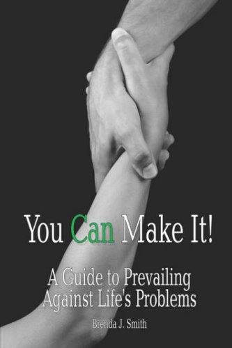 9781424156955: You Can Make It!: A Guide to Prevailing Against Life's Problems