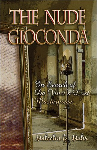 9781424157525: The Nude Gioconda: In Search of Da Vinci's Lost Masterpiece