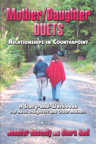 Stock image for Mother/Daughter Duets: Relationships in Counterpoint: A Story and Workbook for Adult Daughters and Older Mothers for sale by Books From California