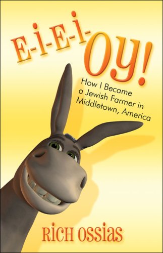 9781424159949: E-I-E-I-OY!: How I Became a Jewish Farmer in Middletown, America