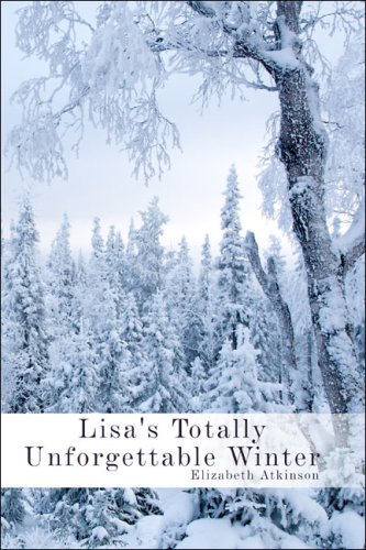 Lisa's Totally Unforgettable Winter (9781424162499) by Atkinson, Elizabeth