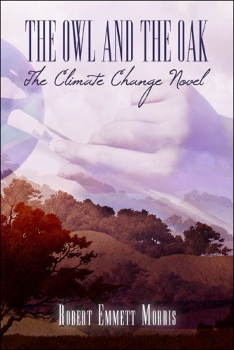 Beispielbild fr The Owl and the Oak : The Climate Change Novel zum Verkauf von Better World Books