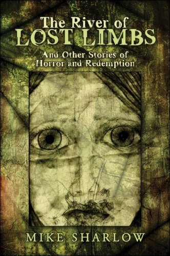 Imagen de archivo de The River of Lost Limbs: And Other Stories of Horror and Redemption a la venta por BookShop4U