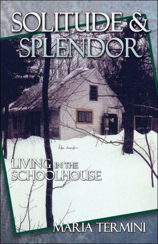 Beispielbild fr Solitude and Splendor: Living in the Schoolhouse zum Verkauf von More Than Words