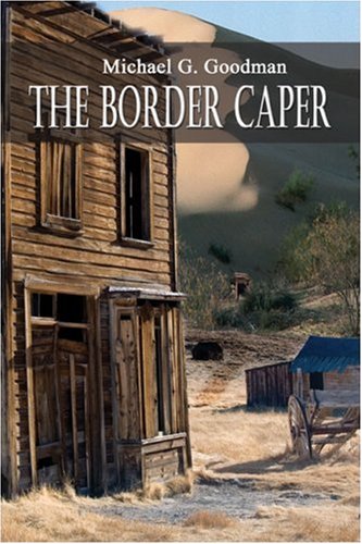 The Border Caper (9781424174003) by Goodman, Michael