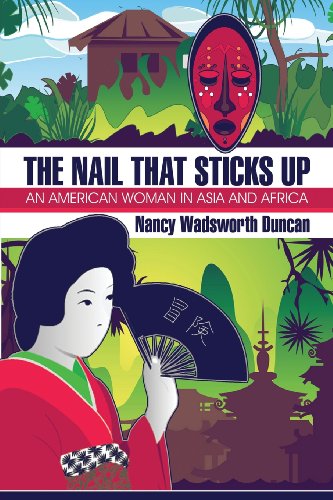 9781424175390: The Nail That Sticks Up: An American Woman in Asia and Africa [Idioma Ingls]
