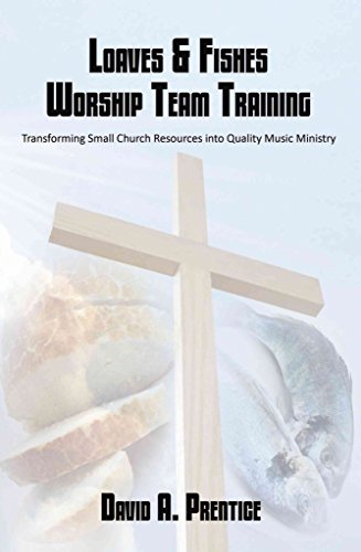 9781424177653: Loaves & Fishes Worship Team Training: Transforming Small Church Resources into Quality Music Ministry