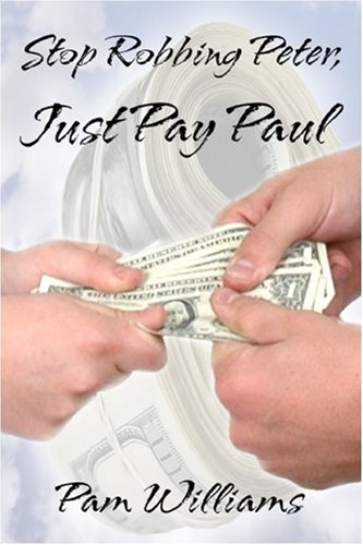 Stop Robbing Peter, Just Pay Paul (9781424177981) by Williams, Pam