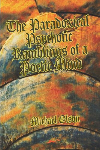 The Paradoxical Psychotic Ramblings of a Poetic Mind (9781424181346) by Olson, Michael