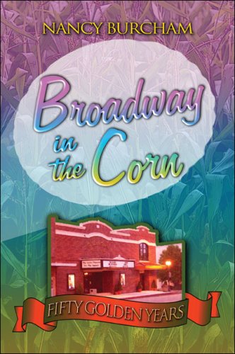 Beispielbild fr Broadway in the Corn: Fifty Golden Years zum Verkauf von JR Books