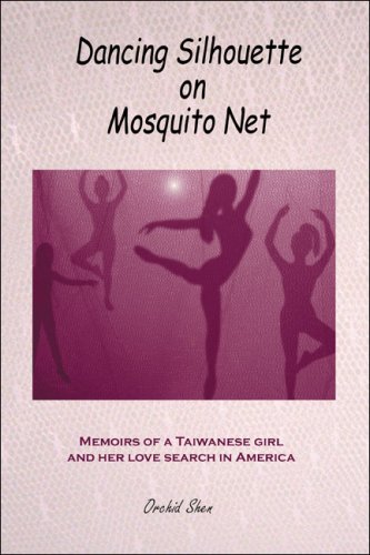 Stock image for Dancing Silhouette on Mosquito Net: Memoirs of a Taiwanese Girl and Her Love Search in America for sale by ThriftBooks-Atlanta