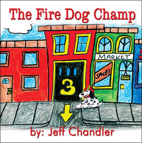 The Fire Dog Champ (9781424186150) by Chandler, Jeff