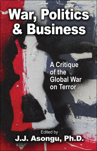 9781424190577: War, Politics and Business: A Critique of the Global War on Terror