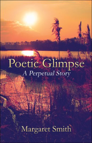 9781424191642: Poetic Glimpse: A Perpetual Story