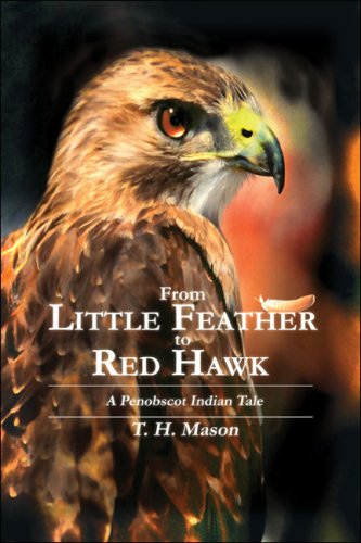 9781424197583: From Little Feather to Red Hawk: A Penobscot Indian Tale