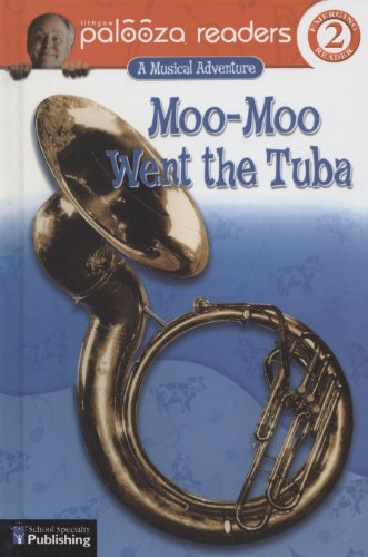 Moo-Moo Went the Tuba (Lithgow Palooza Readers Level 2) (9781424201655) by Domnauer, Teresa