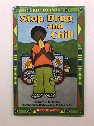 Stock image for Stop, Drop, and Chill (Just for You Level 2) [Library Binding] Barnes, Derrick D. and Duke, Barbara J. for sale by Paper Dragon