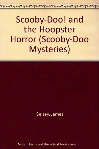 Scooby-Doo! and the Hoopster Horror (Scooby-doo Mysteries) (9781424203055) by Gelsey, James