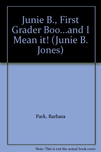 Junie B., First Grader Boo...and I Mean it! (Junie B. Jones) (9781424203598) by Park, Barbara