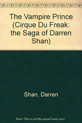 Beispielbild fr The Vampire Prince (Cirque Du Freak: The Saga of Darren Shan) zum Verkauf von Idaho Youth Ranch Books