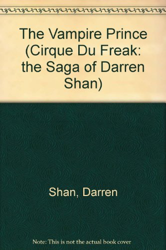 Stock image for The Vampire Prince (Cirque Du Freak: The Saga of Darren Shan) for sale by Idaho Youth Ranch Books