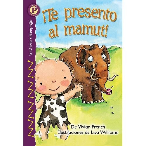 Te Presento al mamut! / Meet the Mammoth! (Lectores Relampago Nivel 1 (Sp) Lightning Readers Level 1) (Spanish Edition) (9781424208685) by French, Vivian