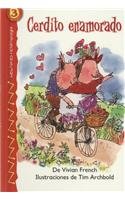 Cerdito Enamorado / Pig in Love (Lectores Relampago Nivel 3/ Lightning Readers Level 3) (Spanish Edition) (9781424208760) by French, Vivian