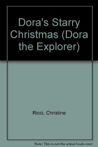 Dora's Starry Christmas (Dora the Explorer) (9781424209804) by Ricci, Christine