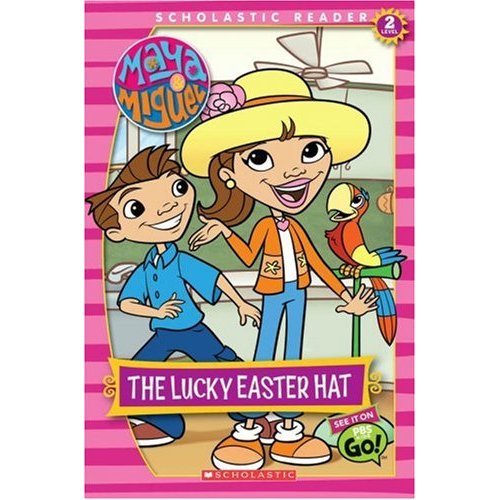 Lucky Easter Hat: Maya & Miguel (Hello Reader Level 2) (9781424209910) by Mattern, Joanne