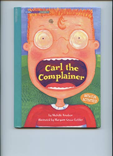 Carl the Complainer (Social Studies Connects) (9781424211043) by Knudsen, Michelle