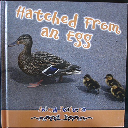 Stock image for Hatched from an Egg (Animal Features) for sale by medimops