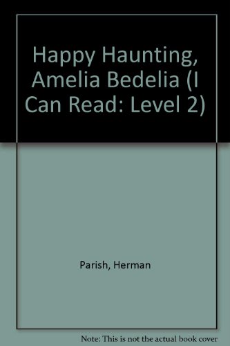 Happy Haunting, Amelia Bedelia (I Can Read: Level 2) (9781424215430) by Parish, Herman