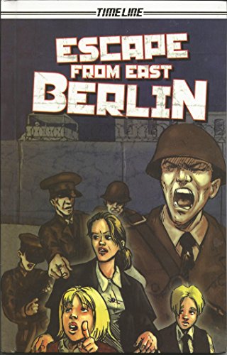 Escape from East Berlin (Timeline Graphic Novels) (9781424216352) by Downey, Glen