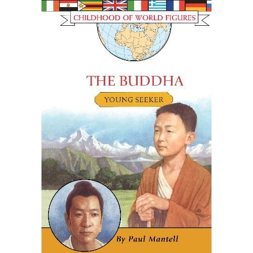 Buddha: Young Seeker (Childhood of World Figures) (9781424217267) by Mantell, Paul