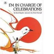 I'm In Charge of Celebrations (Aladdin Native Americans) (9781424219940) by Baylor, Byrd