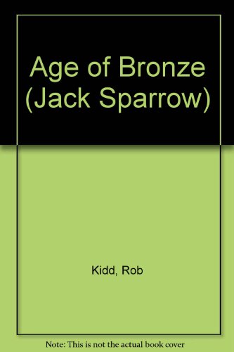 Age of Bronze (Jack Sparrow) (9781424230945) by Kidd, Rob