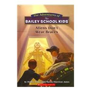 Aliens Don't Wear Braces (Adventures of the Bailey School Kids) (9781424234493) by Dadey, Debbie