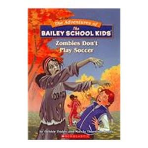 Zombies Don't Play Soccer (Adventures of the Bailey School Kids) (9781424234677) by Dadey, Debbie; Jones, Marcia Thornton