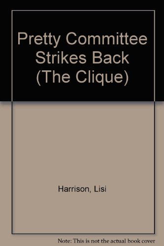 Pretty Committee Strikes Back (The Clique) (9781424238071) by Harrison, Lisi