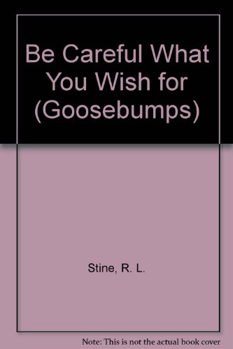 9781424243051: Be Careful What You Wish for (Goosebumps)