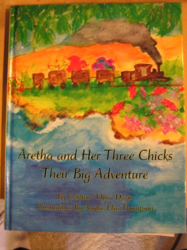 Imagen de archivo de Aretha and Her Three Chicks Their Big Adventure a la venta por ThriftBooks-Dallas