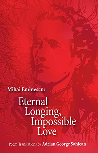 Beispielbild fr Mihai Eminescu - Eternal Longing, Impossible Love zum Verkauf von Books From California
