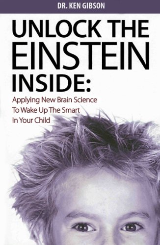 9781424304806: unlock-the-einstein-inside--applying-new-brain-science-to-wake-up-the-smart-in-your-child