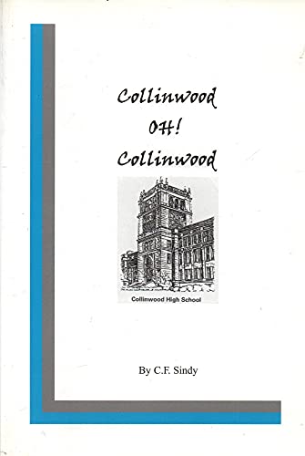 Imagen de archivo de Collinwood Oh! Collinwood: A Nostalgic Look Back at Collinwood and the People That Made It Special a la venta por HPB-Emerald