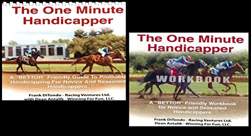 9781424307272: One Minute Handicapper : A "Better" Friendly Guide to Profitable Handicapping for Novice and Seasoned Handicappers with Workbook