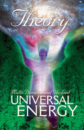 Beispielbild fr The Theory of Multi-Dimensional Unified Universal Energy zum Verkauf von ThriftBooks-Dallas