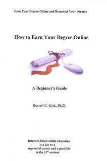 Stock image for How to Earn Your Degree Online: A Beginner's Guide [Paperback] Russell Kick for sale by The Book Spot